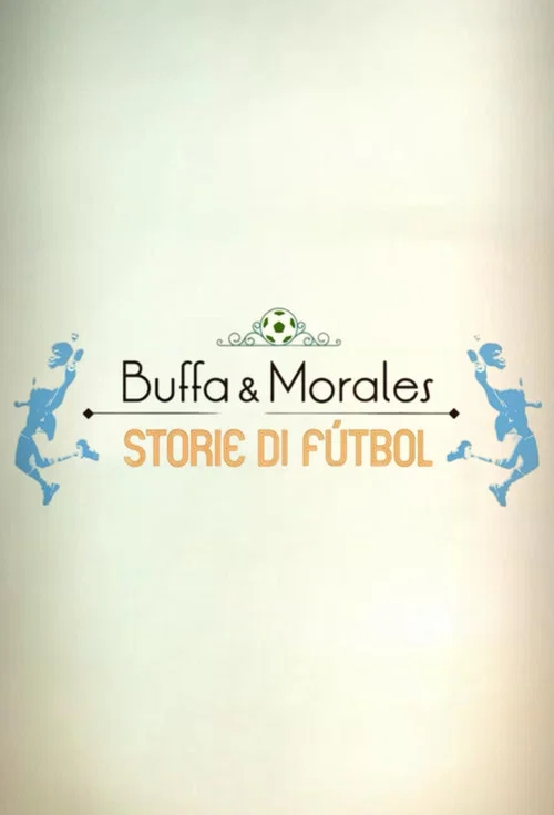 Buffa e Morales: storie di fútbol
