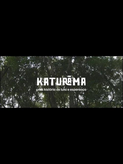 Katurãma: uma história de luta e resistência