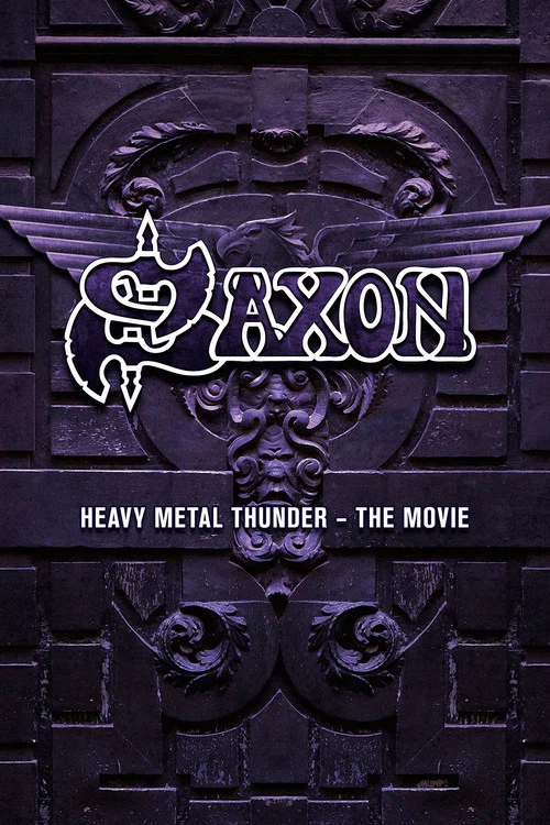Saxon - Heavy Metal Thunder The Movie