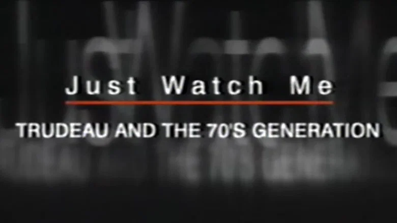 Just Watch Me: Trudeau and the 70's Generation screenshot 1