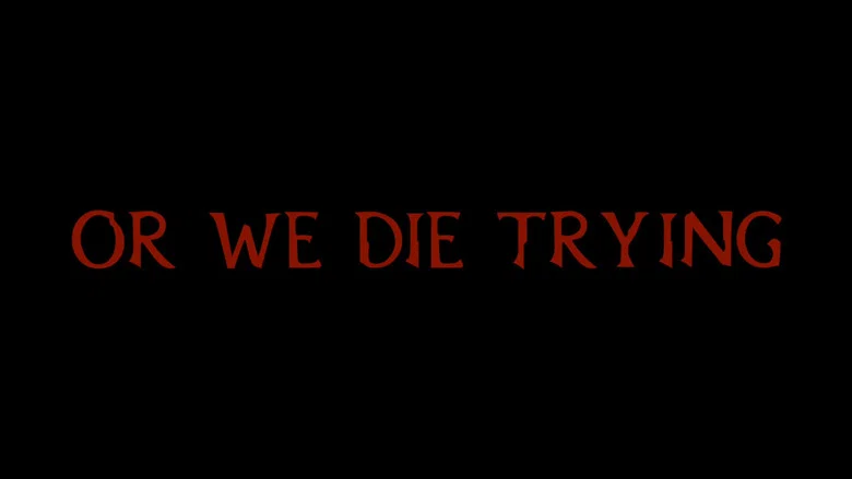 Or We Die Trying screenshot 1